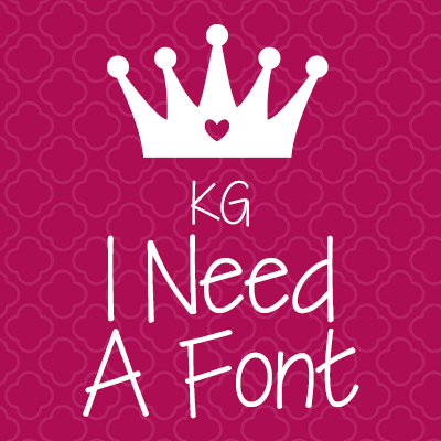 KG I Need A Font Graphic
