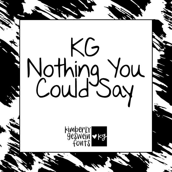KG Nothing You Could Say Graphic
