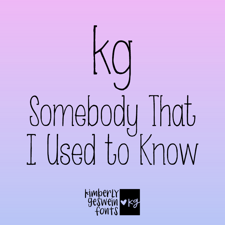KG Somebody That I Used To Know