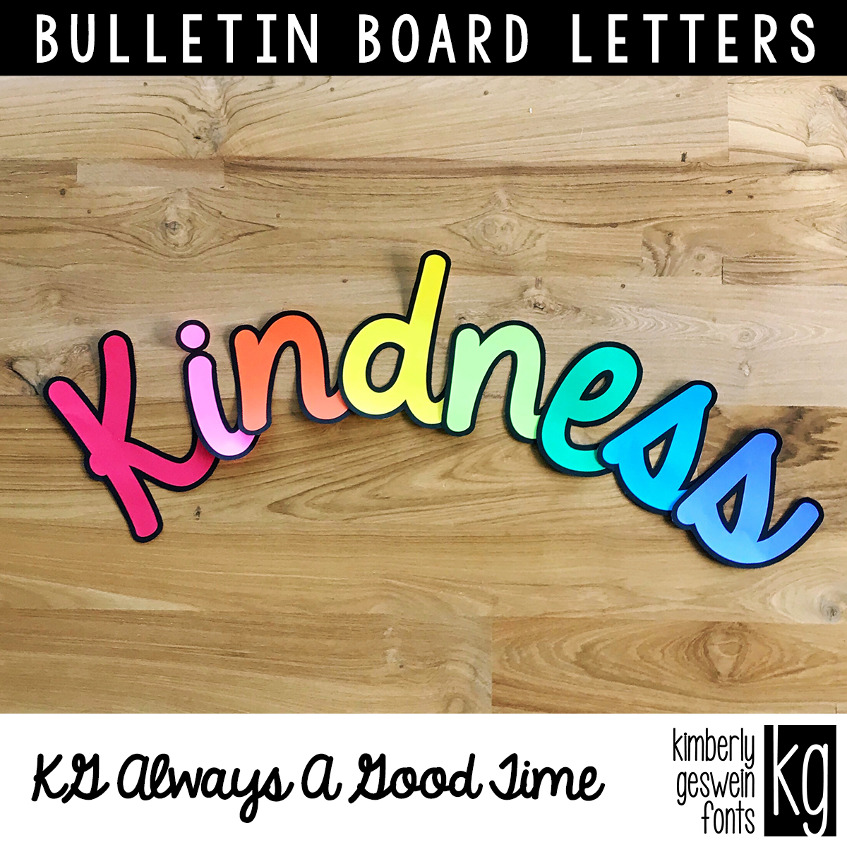 KG Always A Good Time Bulletin Board Letters - Kimberly Geswein Fonts