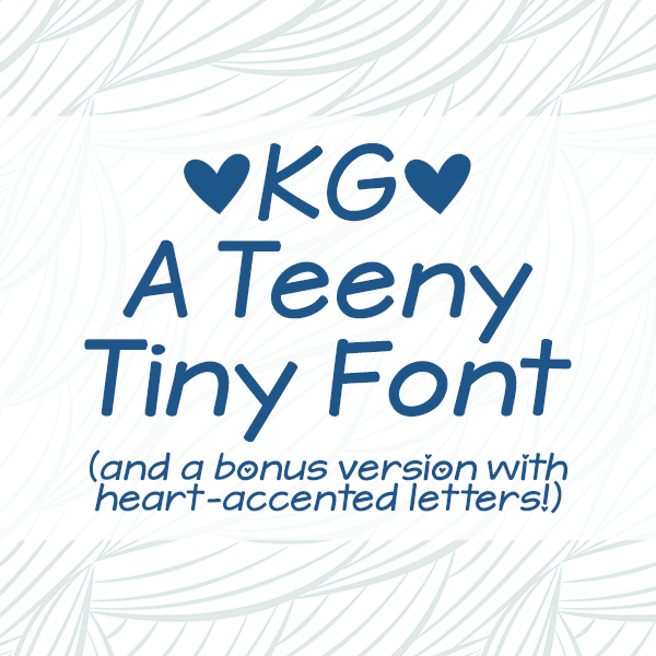 KG A Teeny Tiny Font Graphic